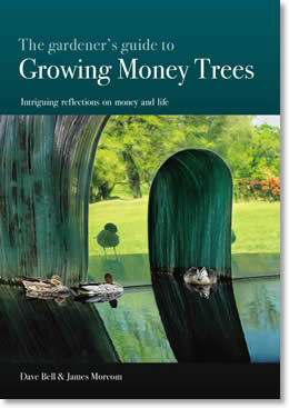 Book cover - The Gardener's Guide to Growing Money Trees - by Dave bell and James Morcom